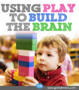 Using play to build the brain - Gooeybrains