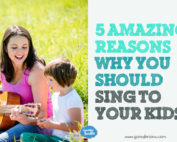 5 amazing reasons you should be singing to your kids